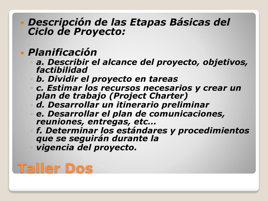 Taller Dos Descripción de las Etapas Básicas del Ciclo de Proyecto: