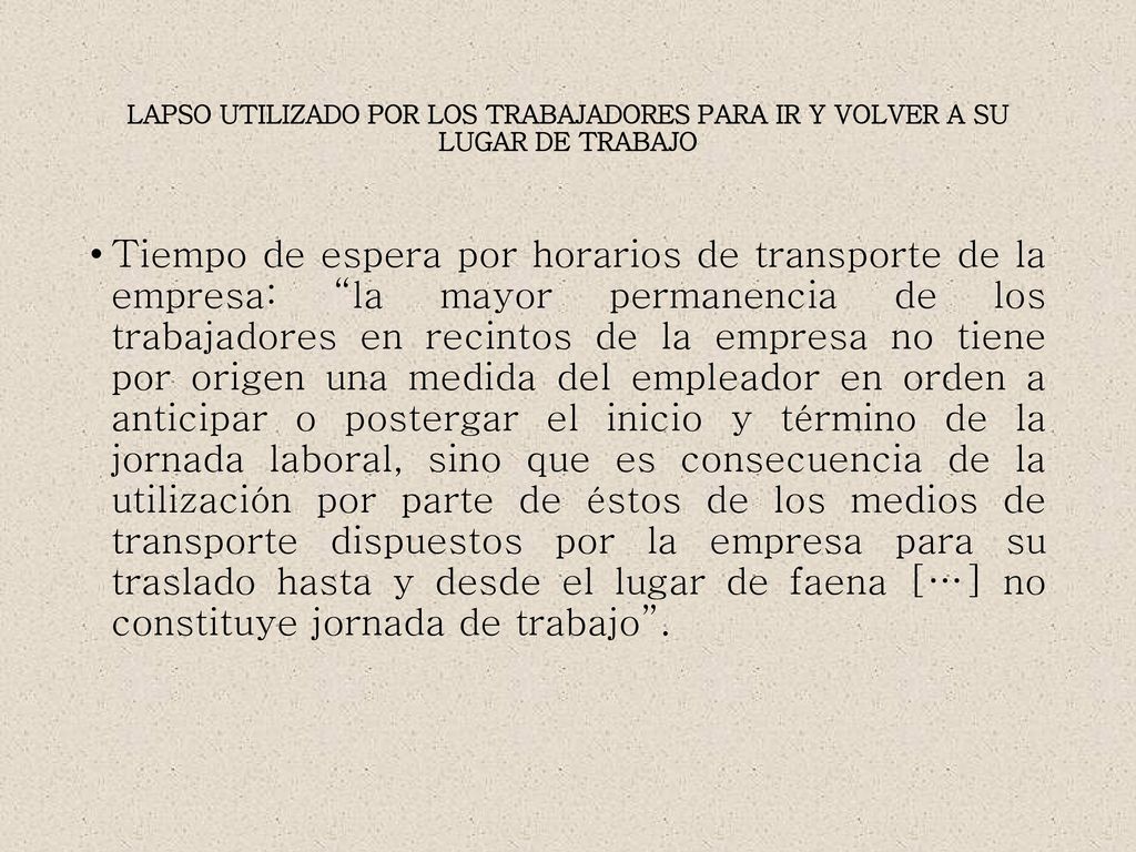 LAPSO UTILIZADO POR LOS TRABAJADORES PARA IR Y VOLVER A SU LUGAR DE TRABAJO