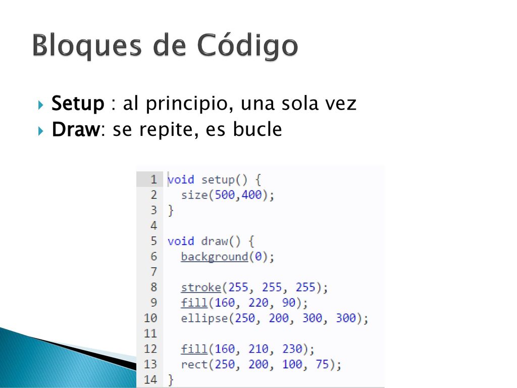 Bloques de Código Setup : al principio, una sola vez