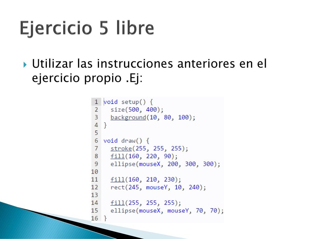 Ejercicio 5 libre Utilizar las instrucciones anteriores en el ejercicio propio .Ej: