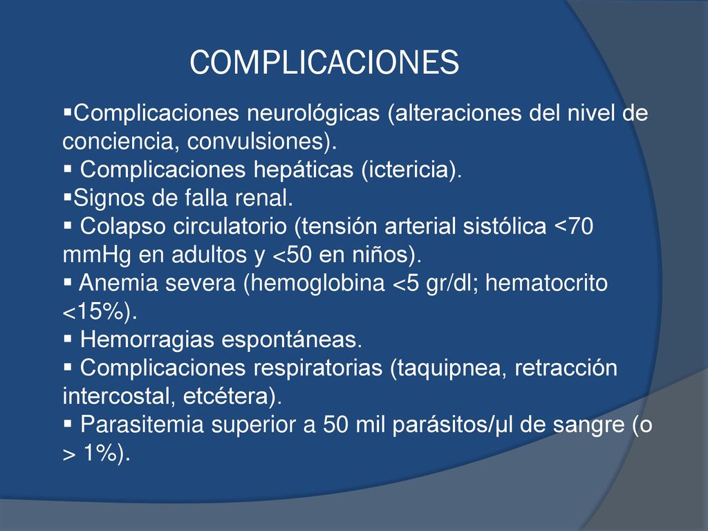 COMPLICACIONES Complicaciones neurológicas (alteraciones del nivel de conciencia, convulsiones). Complicaciones hepáticas (ictericia).