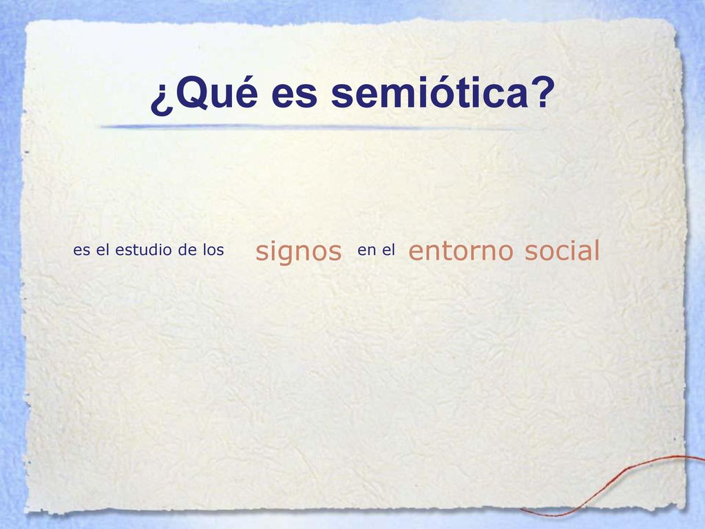 ¿Qué es semiótica signos entorno social es el estudio de los en el