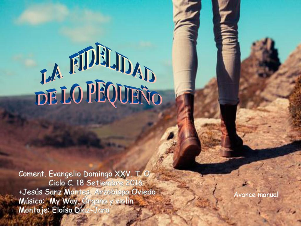 LA FIDELIDAD DE LO PEQUEÑO Coment. Evangelio Domingo XXV. T. O
