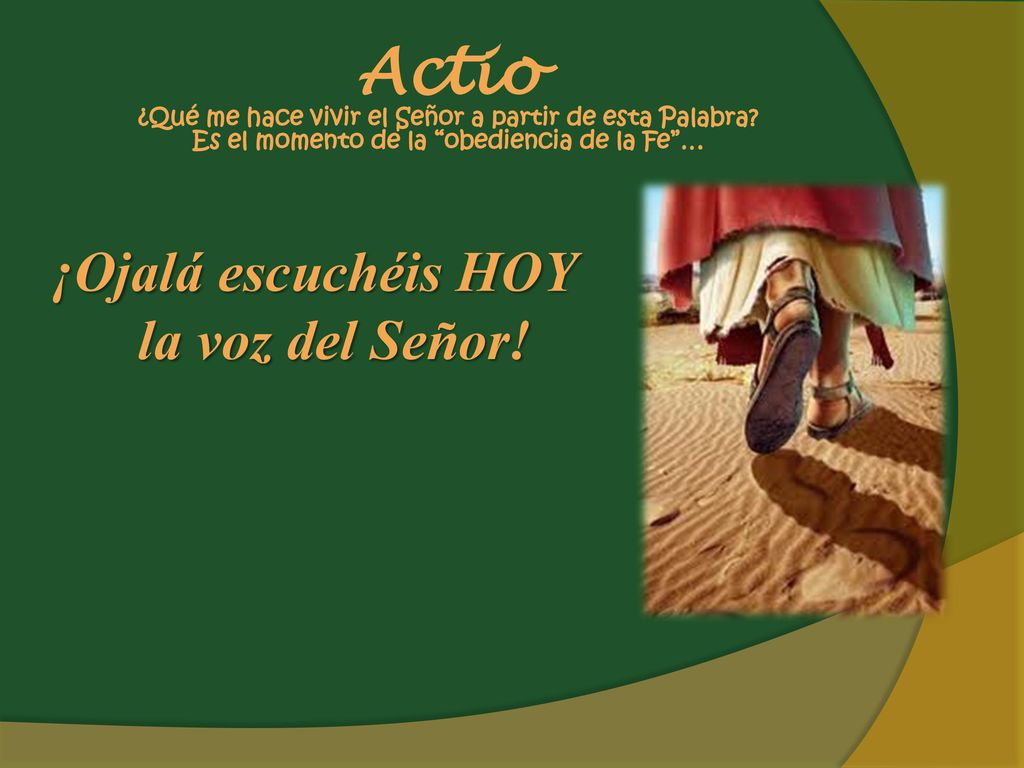 Actio ¿Qué me hace vivir el Señor a partir de esta Palabra