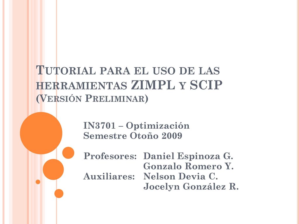 Tutorial para el uso de las herramientas ZIMPL y SCIP (Versión Preliminar)