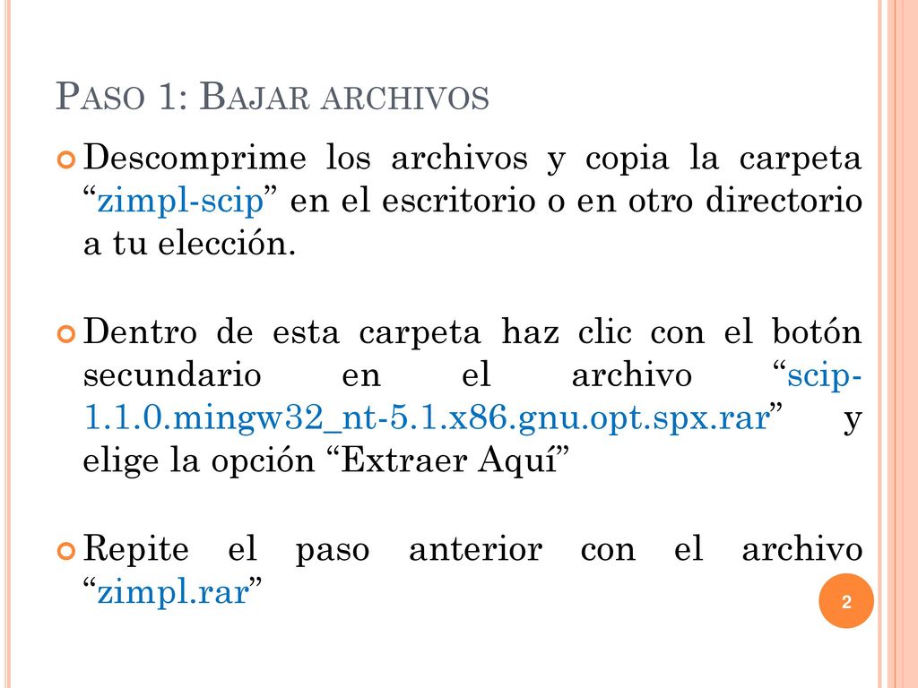 Paso 1: Bajar archivos Descomprime los archivos y copia la carpeta zimpl-scip en el escritorio o en otro directorio a tu elección.