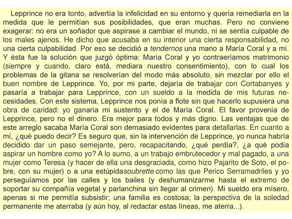 Lepprince no era tonto, advertía la infelicidad en su entorno y quería remediarla en la medida que le permitían sus posibilidades, que eran muchas.