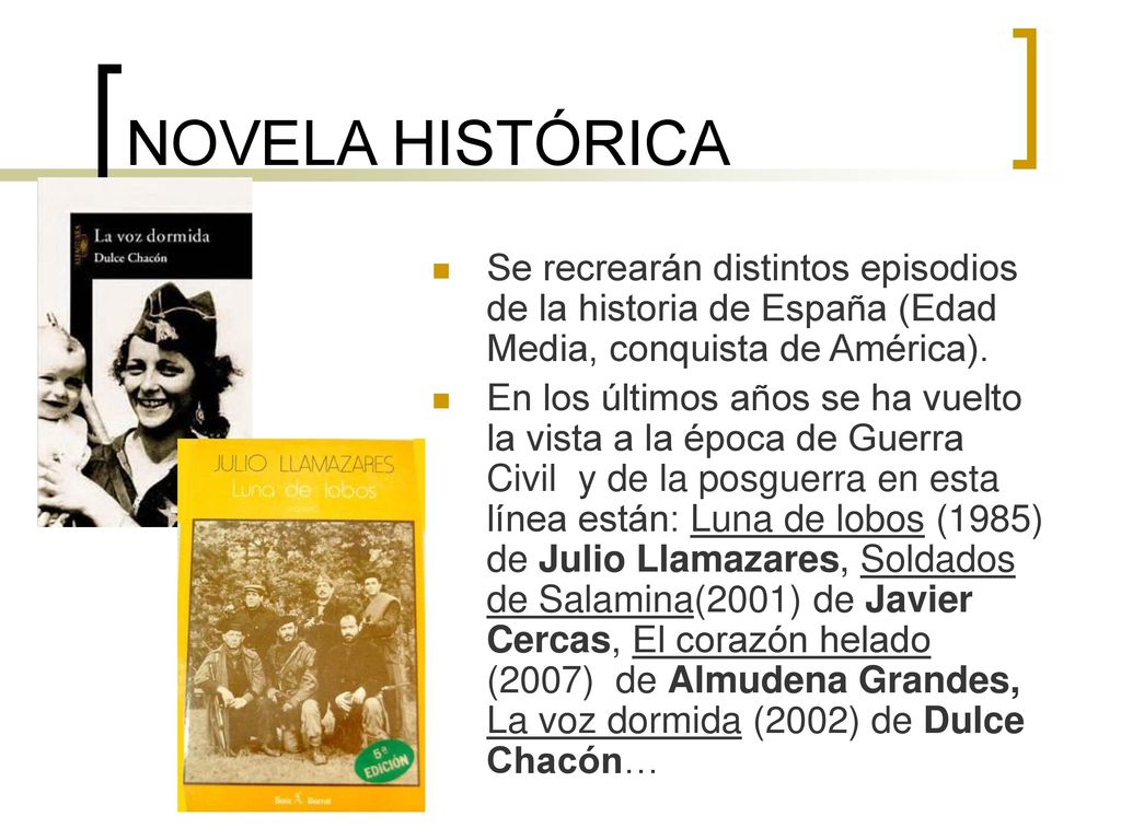 NOVELA HISTÓRICA Se recrearán distintos episodios de la historia de España (Edad Media, conquista de América).