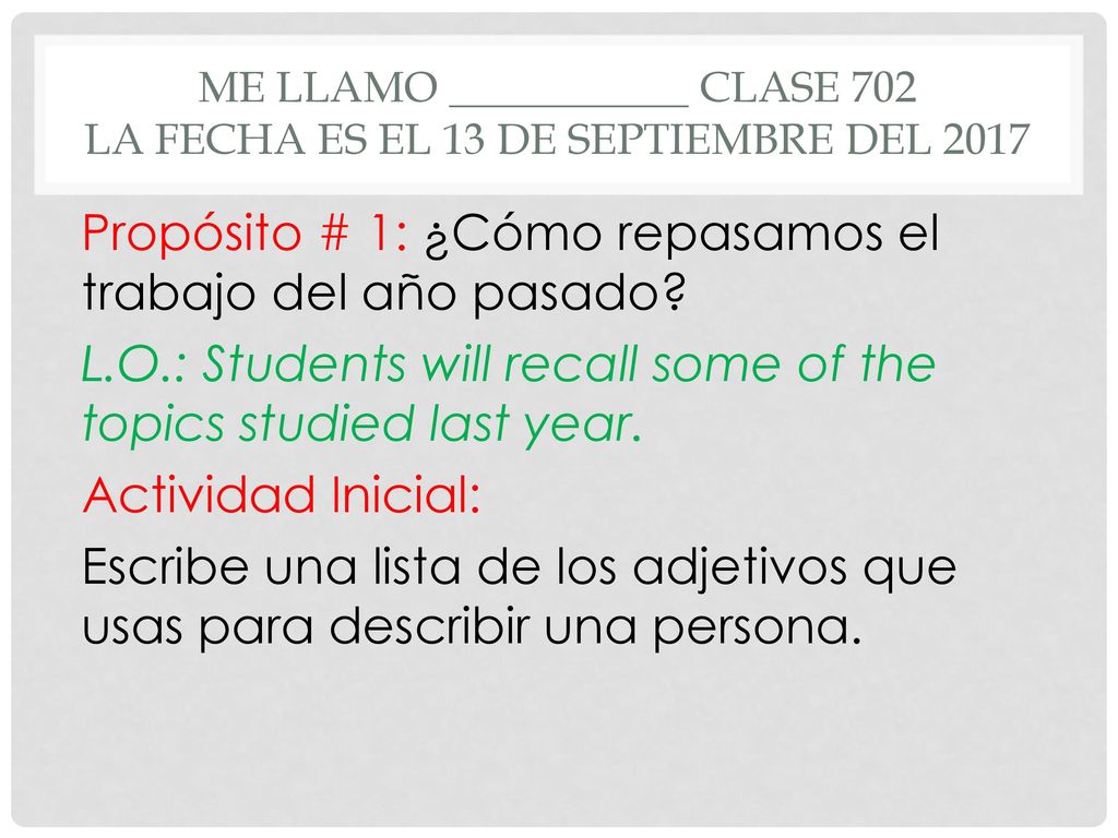 Me llamo ___________ Clase 702 La fecha es el 13 de septiembre del 2017