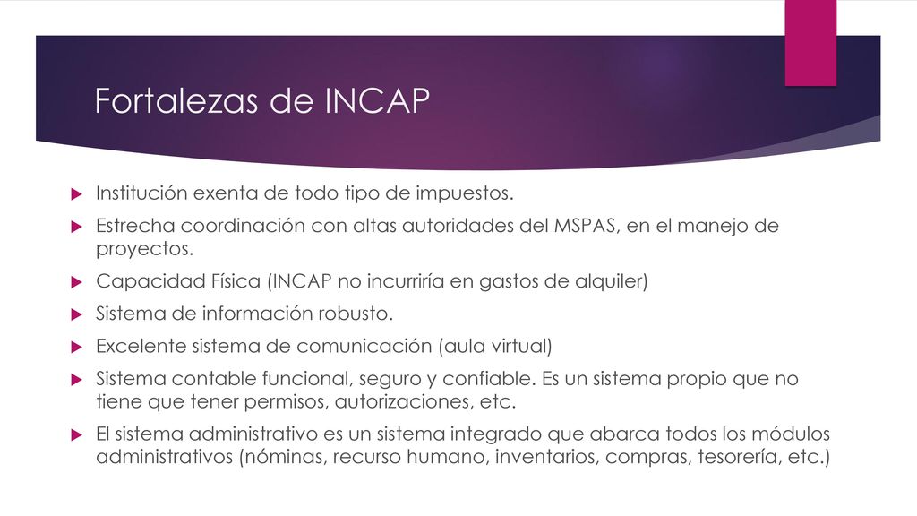 Fortalezas de INCAP Institución exenta de todo tipo de impuestos.