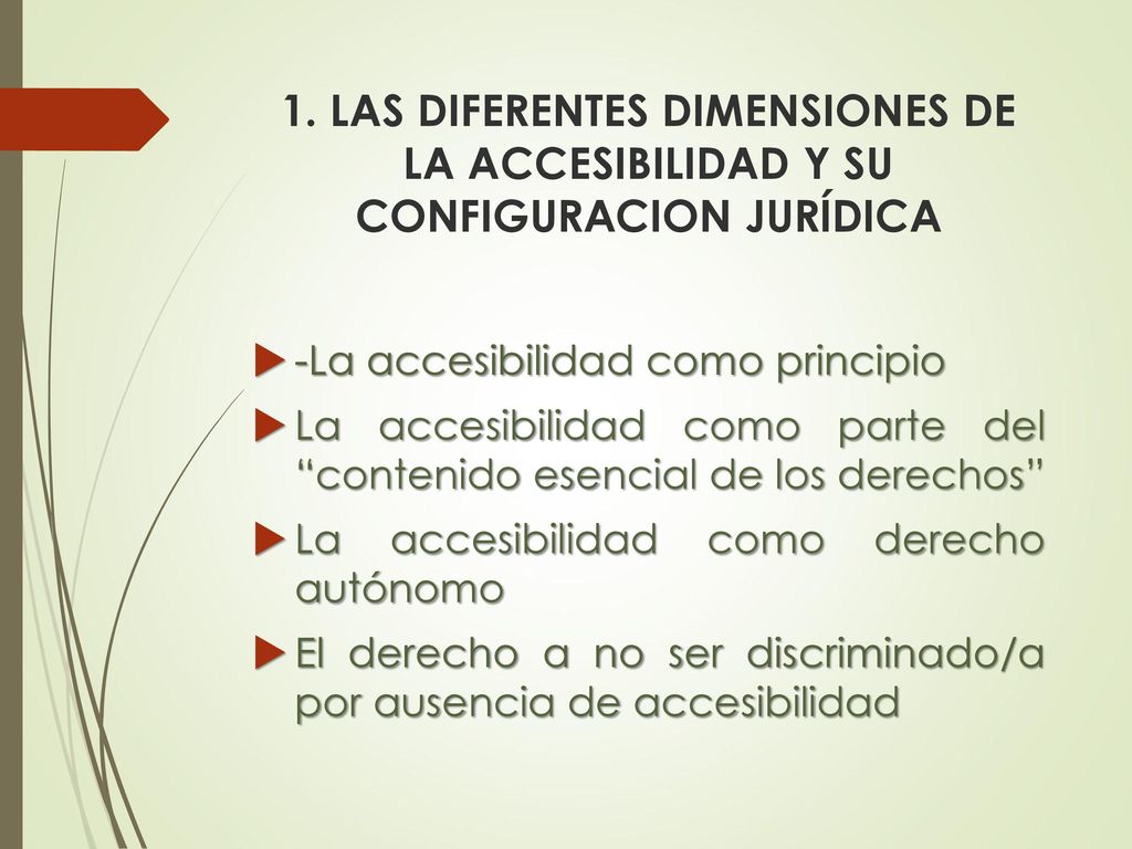 1. LAS DIFERENTES DIMENSIONES DE LA ACCESIBILIDAD Y SU CONFIGURACION JURÍDICA