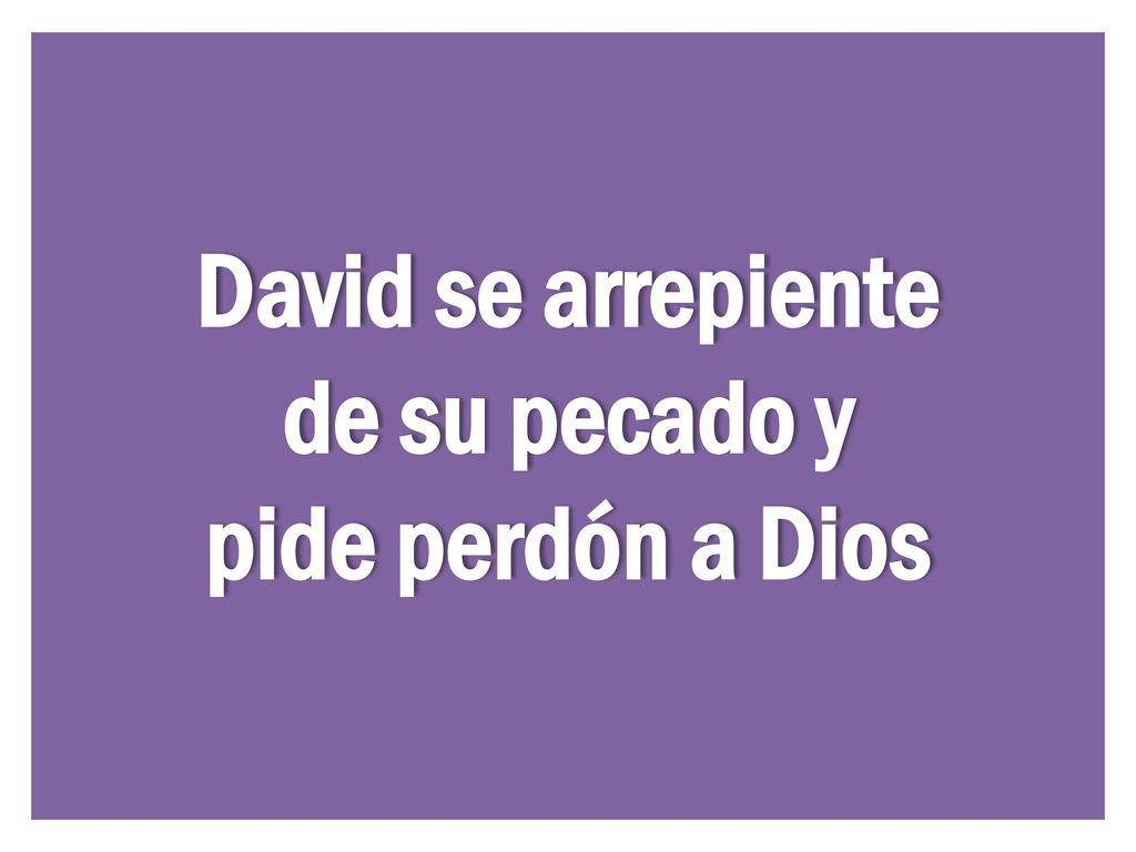 David se arrepiente de su pecado y pide perdón a Dios