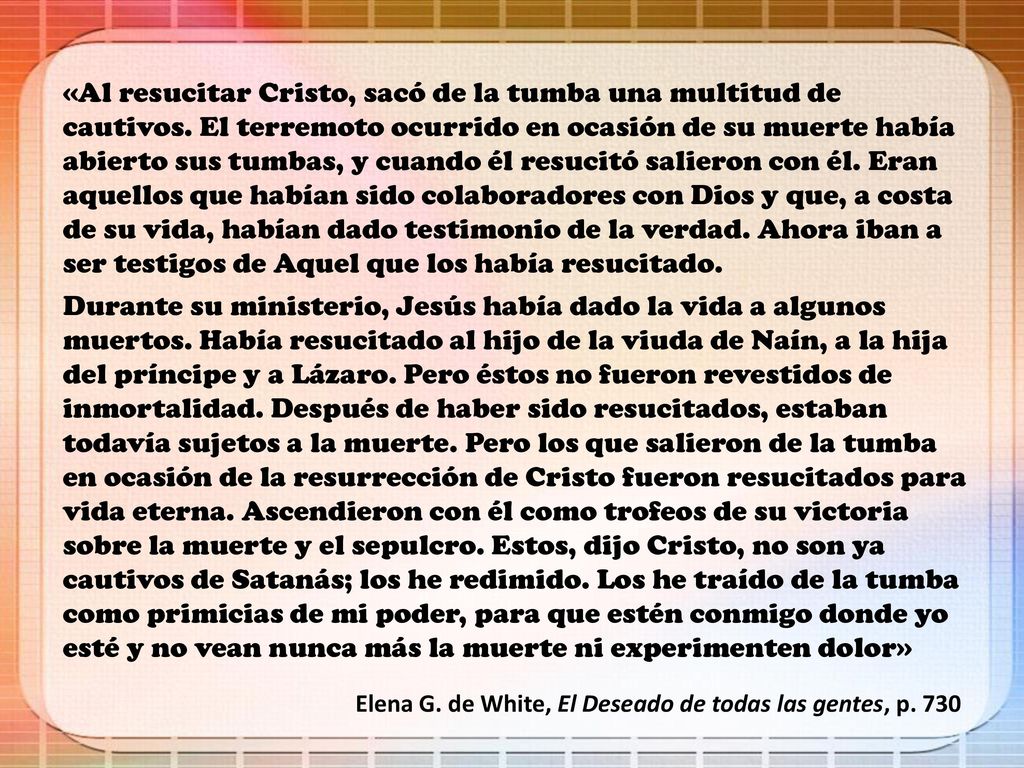 «Al resucitar Cristo, sacó de la tumba una multitud de cautivos