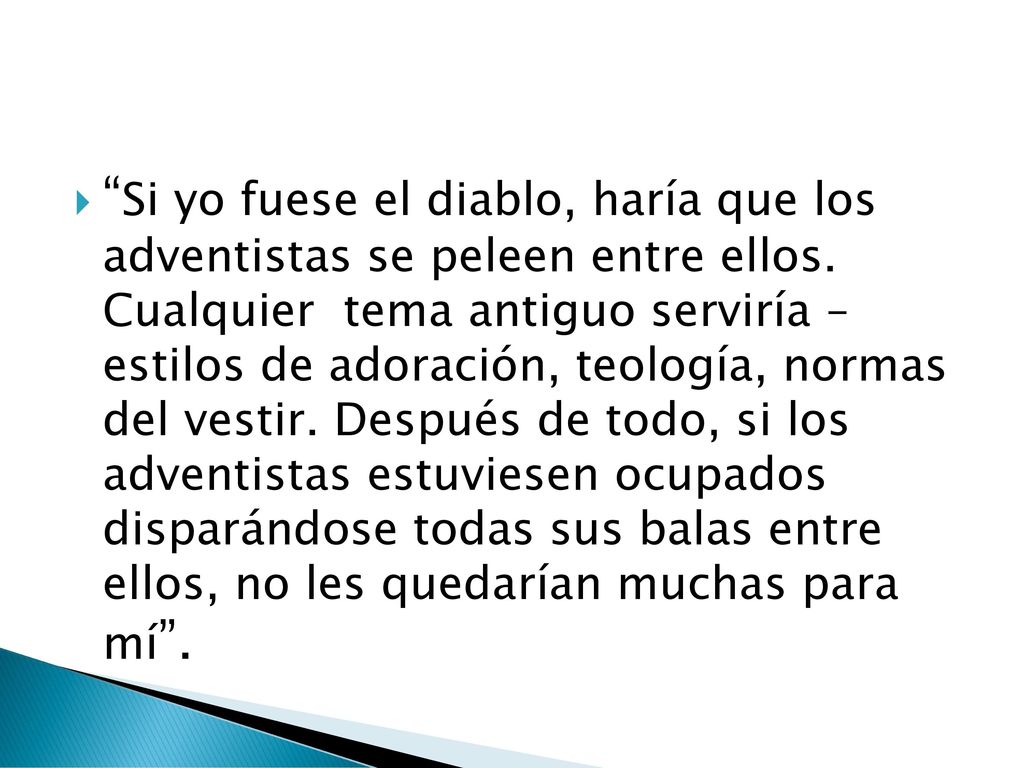 Si yo fuese el diablo, haría que los adventistas se peleen entre ellos.