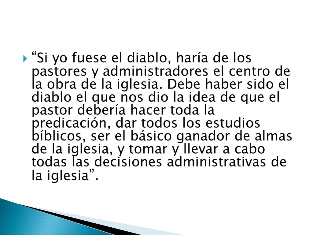 Si yo fuese el diablo, haría de los pastores y administradores el centro de la obra de la iglesia.