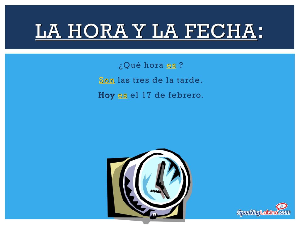 ¿Qué hora es Son las tres de la tarde. Hoy es el 17 de febrero.