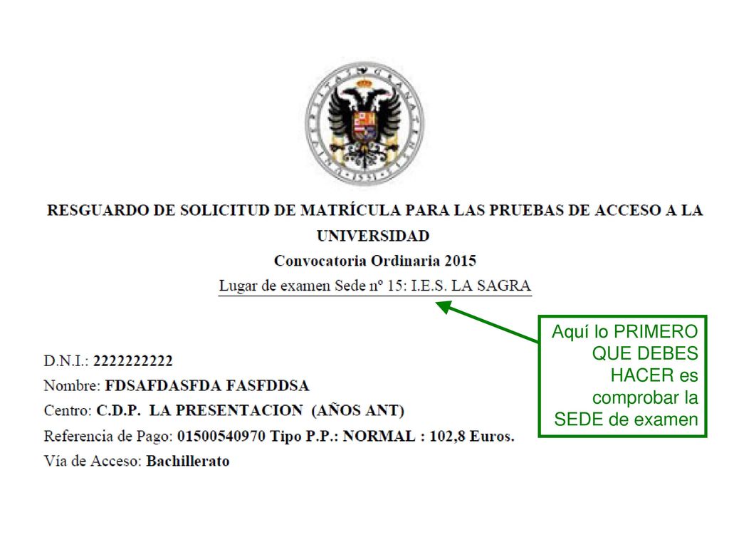 Aquí lo PRIMERO QUE DEBES HACER es comprobar la SEDE de examen
