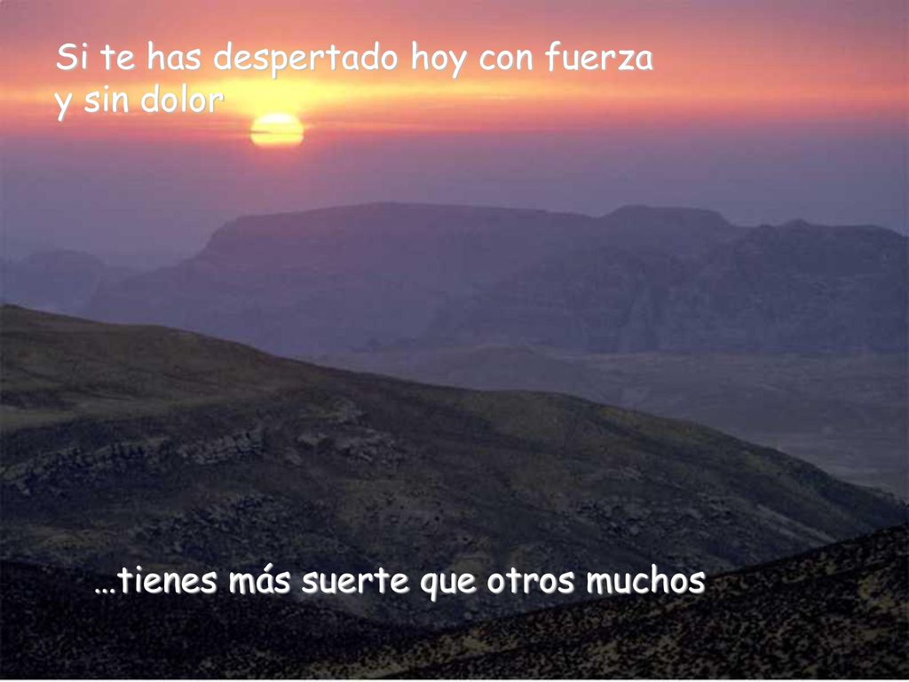 Si te has despertado hoy con fuerza y sin dolor