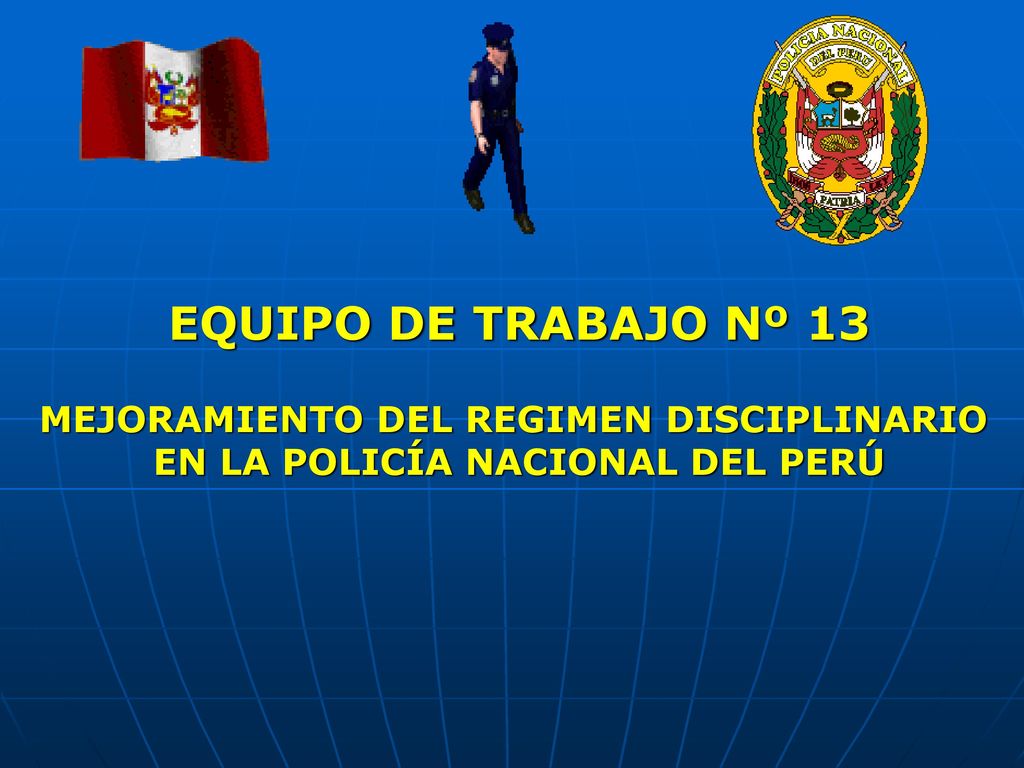 MEJORAMIENTO DEL REGIMEN DISCIPLINARIO EN LA POLICÍA NACIONAL DEL PERÚ