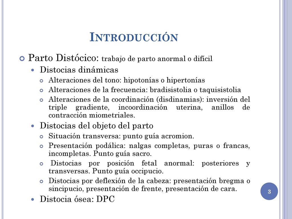 Introducción Parto Distócico: trabajo de parto anormal o difícil