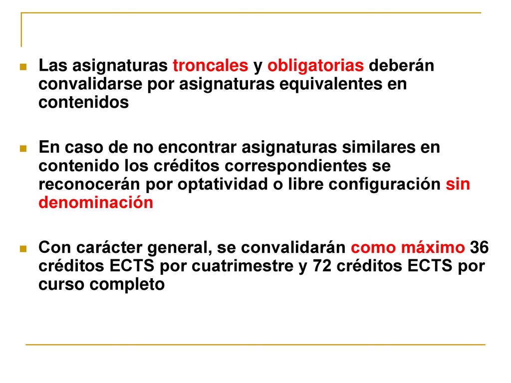 Las asignaturas troncales y obligatorias deberán convalidarse por asignaturas equivalentes en contenidos