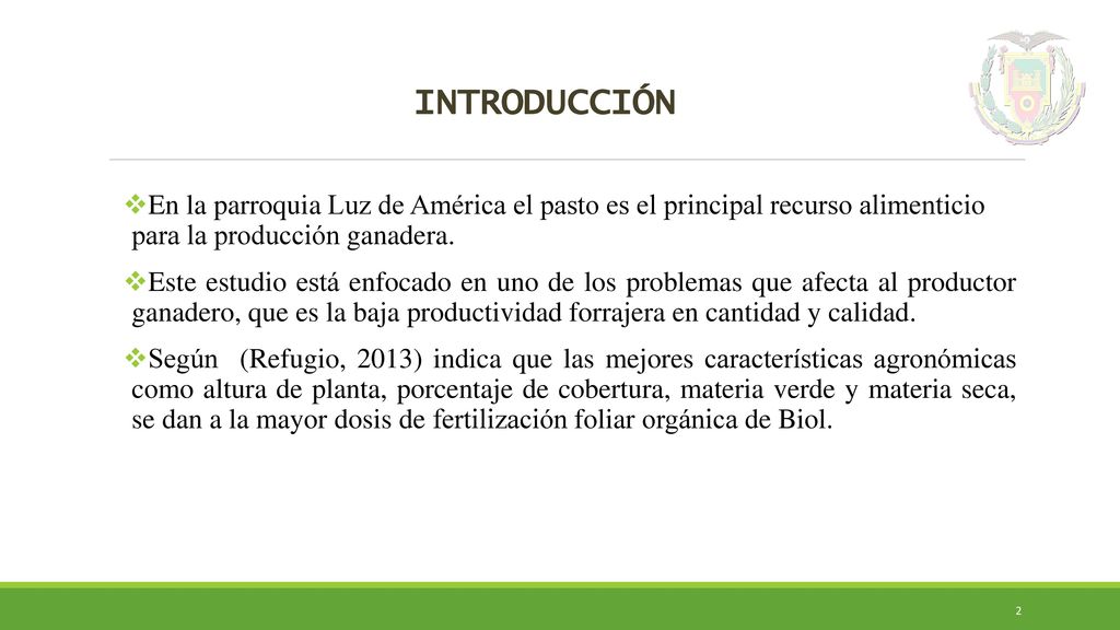 INTRODUCCIÓN En la parroquia Luz de América el pasto es el principal recurso alimenticio para la producción ganadera.