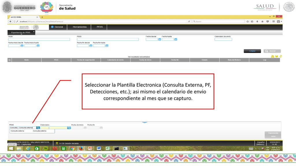 Seleccionar la Plantilla Electronica (Consulta Externa, PF, Detecciones, etc.); asi mismo el calendario de envio correspondiente al mes que se capturo.