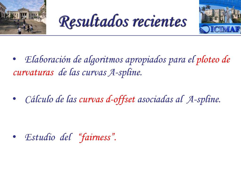 Resultados recientes Elaboración de algoritmos apropiados para el ploteo de. curvaturas de las curvas A-spline.