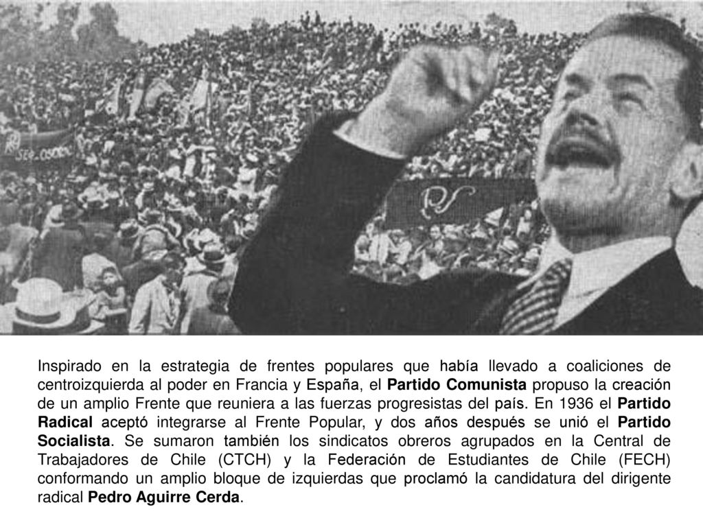 Inspirado en la estrategia de frentes populares que había llevado a coaliciones de centroizquierda al poder en Francia y España, el Partido Comunista propuso la creación de un amplio Frente que reuniera a las fuerzas progresistas del país.