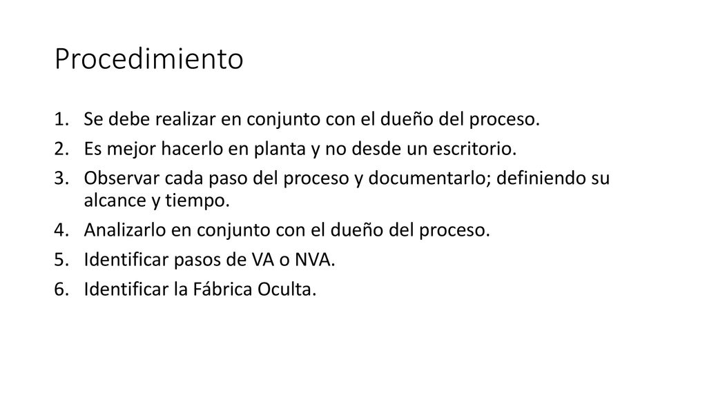 Procedimiento Se debe realizar en conjunto con el dueño del proceso.