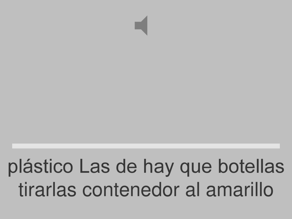 Las botellas de plástico hay que tirarlas al contenedor amarillo