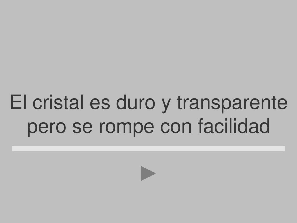 El cristal es duro y transparente pero se rompe con facilidad