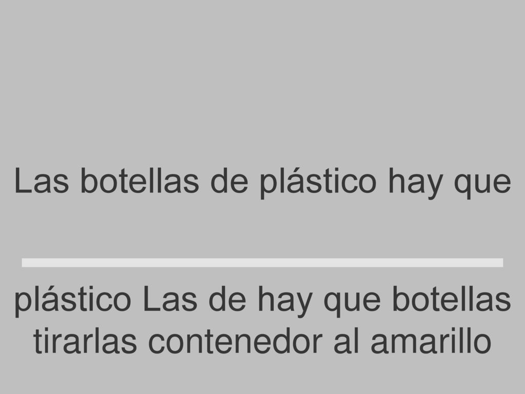 Las botellas de plástico hay que tirarlas al contenedor amarillo