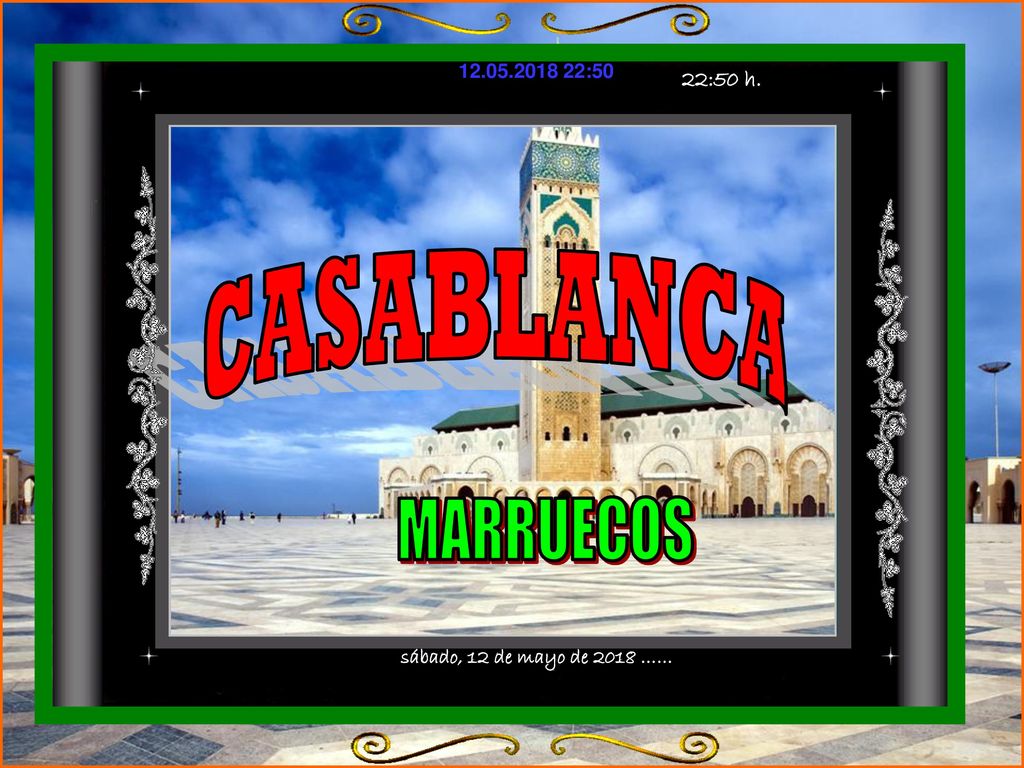 CASABLANCA MARRUECOS sábado, 12 de mayo de 2018 …… 22:50 h.