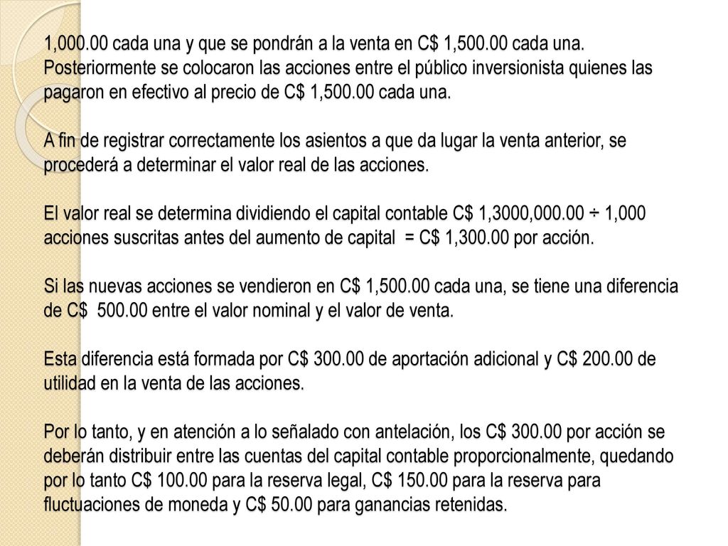 1, cada una y que se pondrán a la venta en C$ 1, cada una.