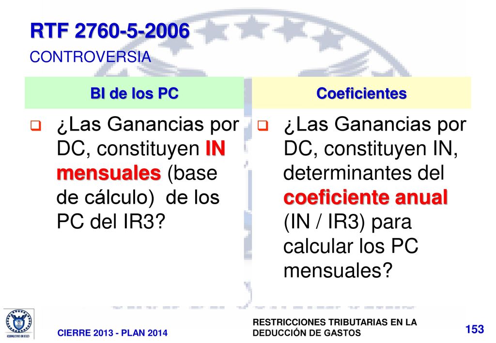 RTF CONTROVERSIA BI de los PC. Coeficientes. ¿Las Ganancias por DC, constituyen IN mensuales (base de cálculo) de los PC del IR3
