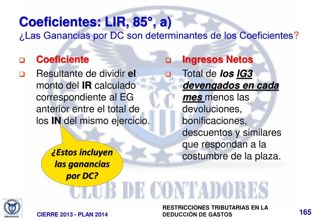 Coeficientes: LIR, 85°, a) ¿Las Ganancias por DC son determinantes de los Coeficientes