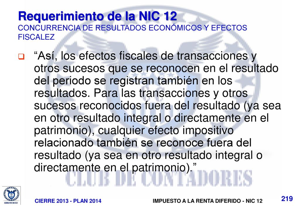 Requerimiento de la NIC 12 CONCURRENCIA DE RESULTADOS ECONÓMICOS Y EFECTOS FISCALEZ