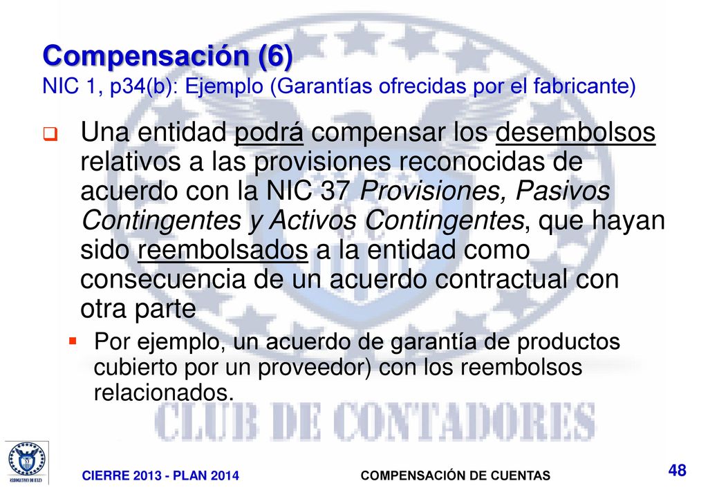 Compensación (6) NIC 1, p34(b): Ejemplo (Garantías ofrecidas por el fabricante)