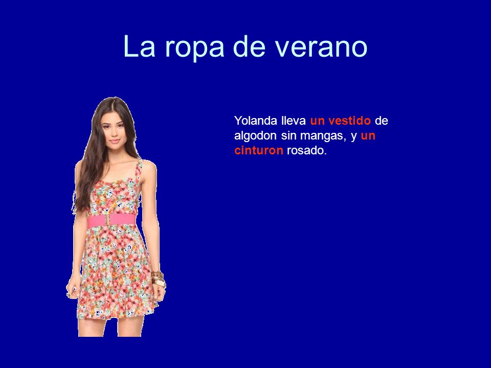 La ropa de verano Yolanda lleva un vestido de algodon sin mangas, y un cinturon rosado.