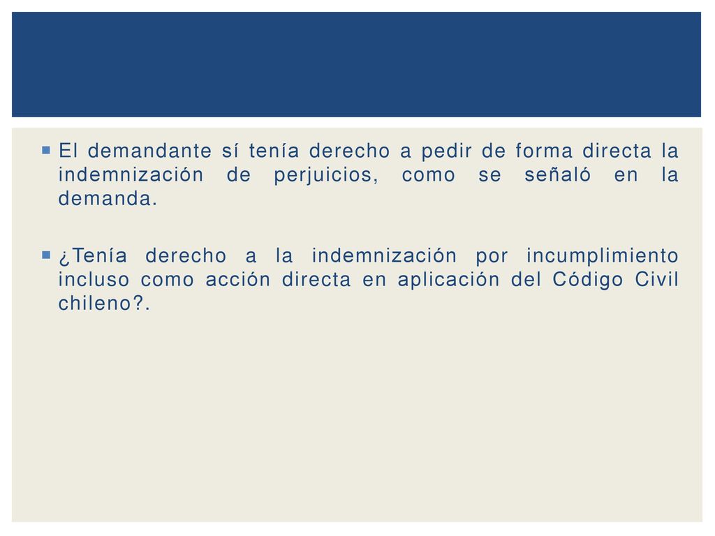 El demandante sí tenía derecho a pedir de forma directa la indemnización de perjuicios, como se señaló en la demanda.