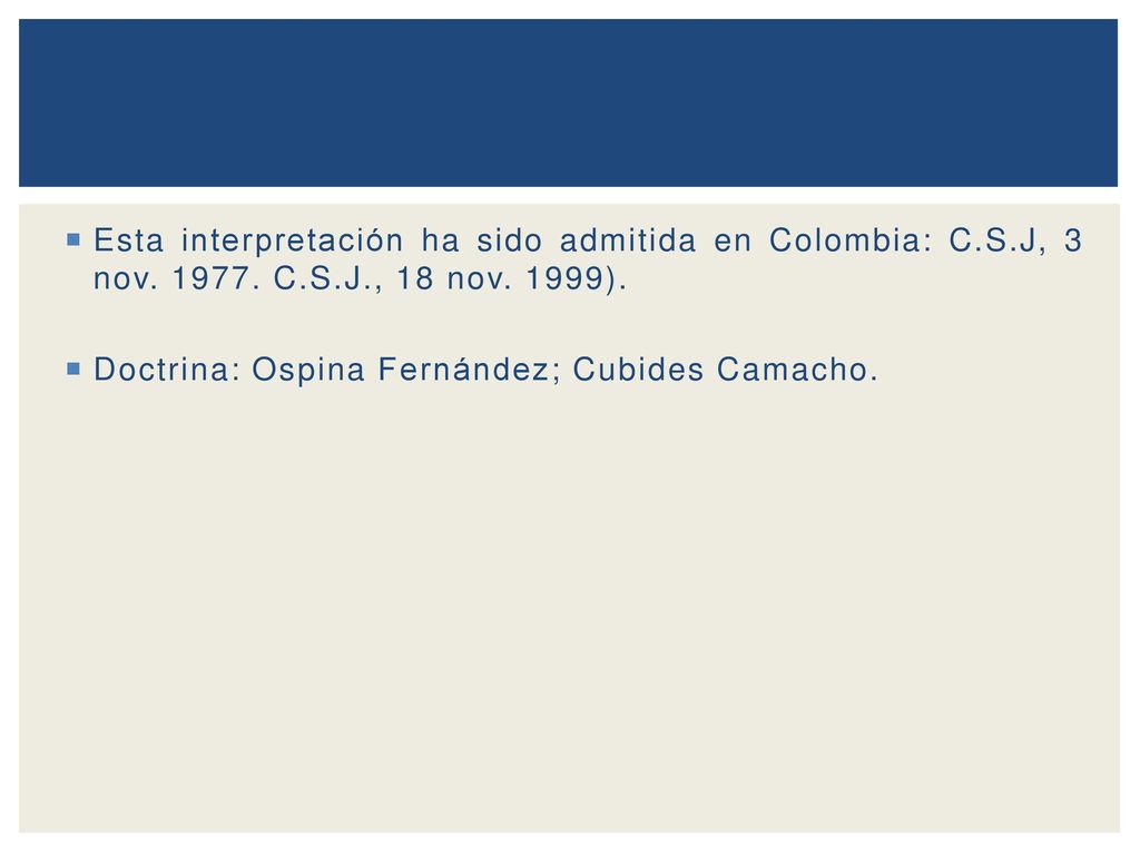 Esta interpretación ha sido admitida en Colombia: C. S. J, 3 nov. 1977