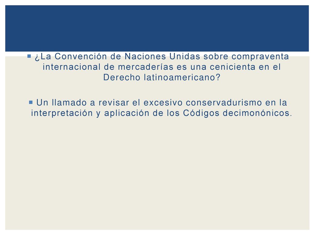 ¿La Convención de Naciones Unidas sobre compraventa internacional de mercaderías es una cenicienta en el Derecho latinoamericano