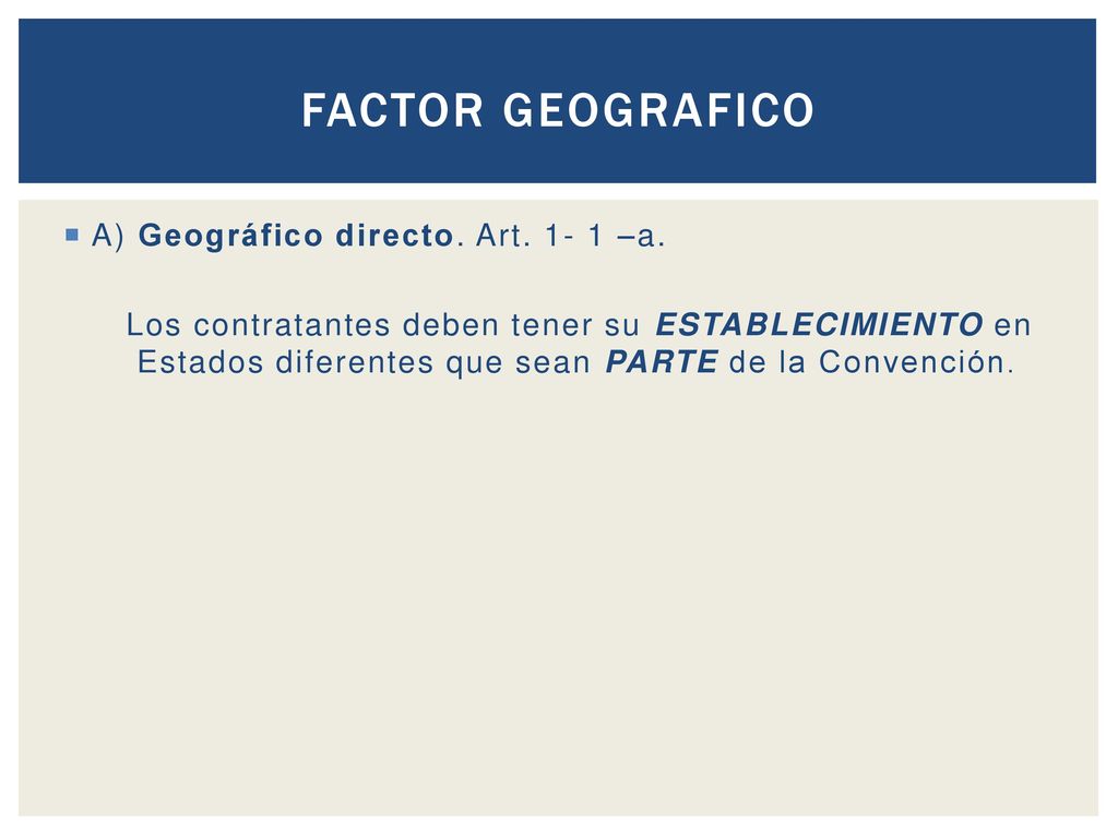 FACTOR GEOGRAFICO A) Geográfico directo. Art –a.