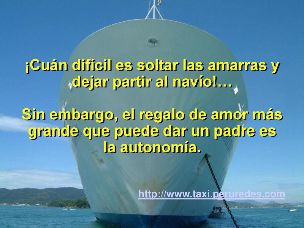 ¡Cuán difícil es soltar las amarras y dejar partir al navío