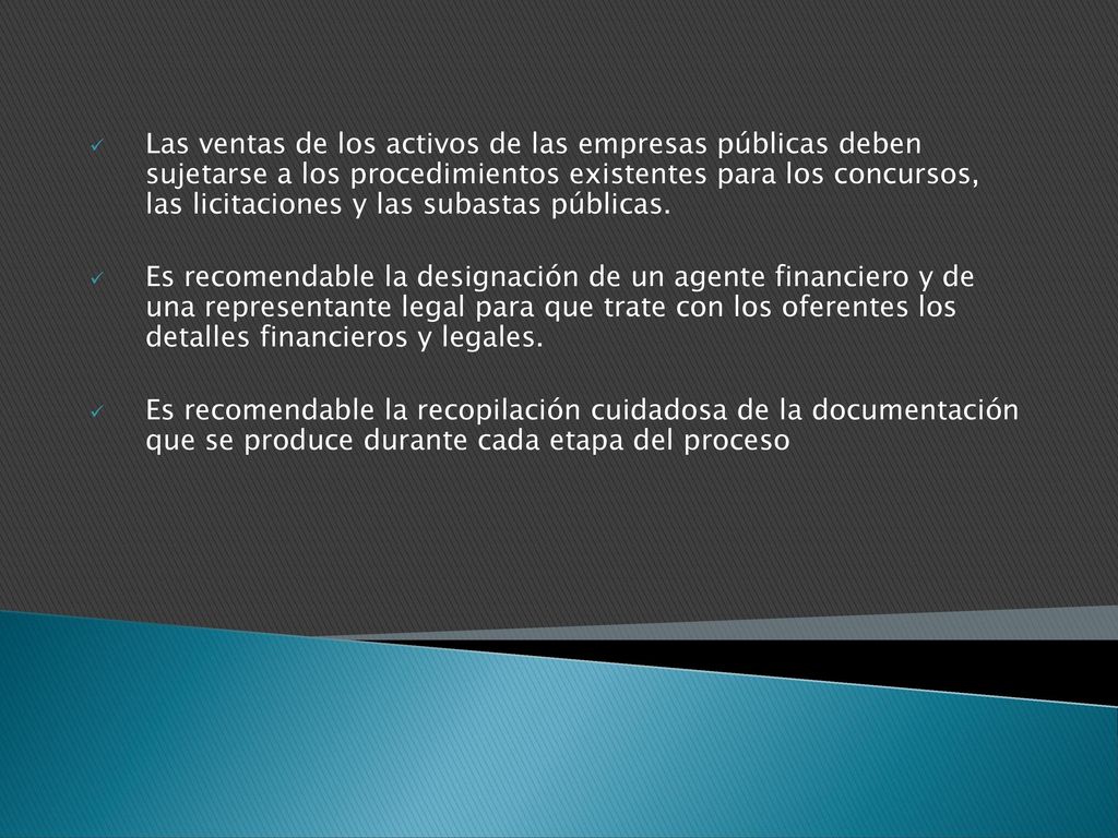 Las ventas de los activos de las empresas públicas deben sujetarse a los procedimientos existentes para los concursos, las licitaciones y las subastas públicas.