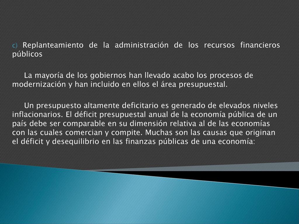 c) Replanteamiento de la administración de los recursos financieros públicos