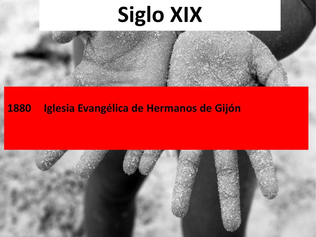 ____ Siglo XIX Iglesia Evangélica de Hermanos de Gijón