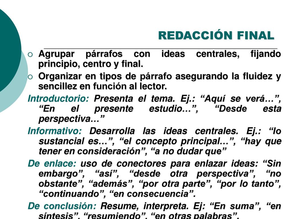 REDACCIÓN FINAL Agrupar párrafos con ideas centrales, fijando principio, centro y final.