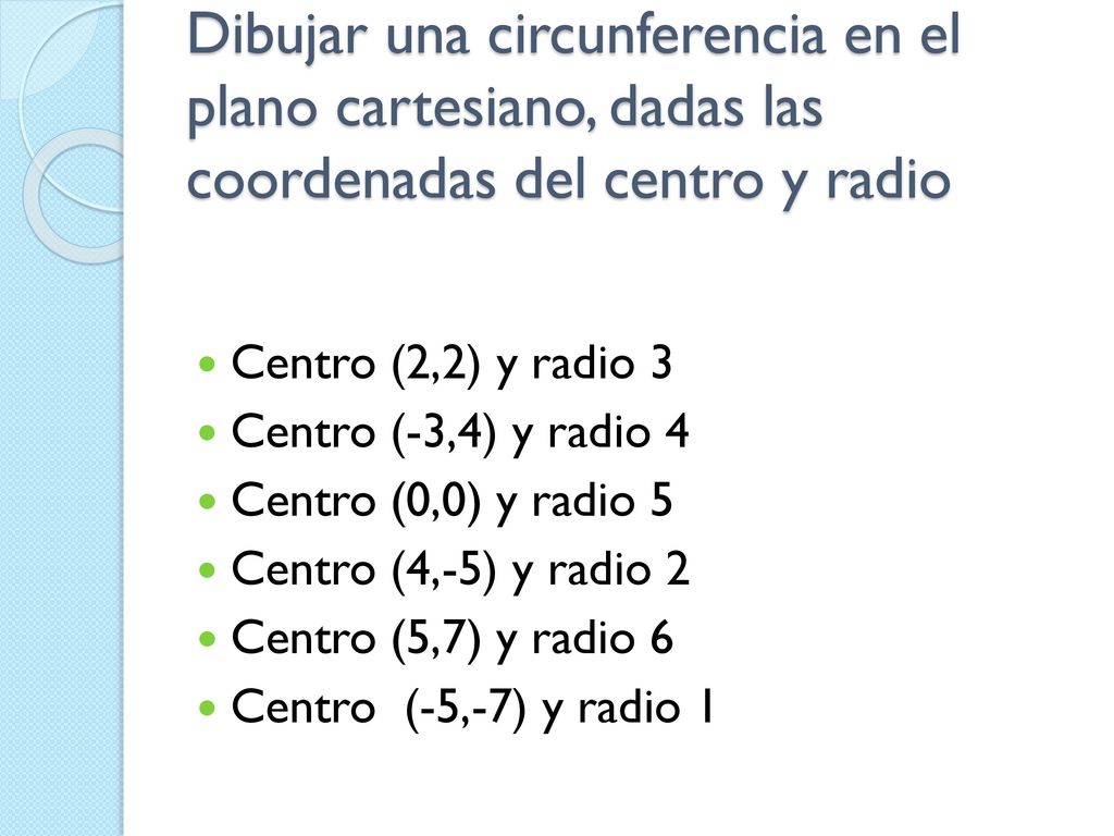 Dibujar una circunferencia en el plano cartesiano, dadas las coordenadas del centro y radio